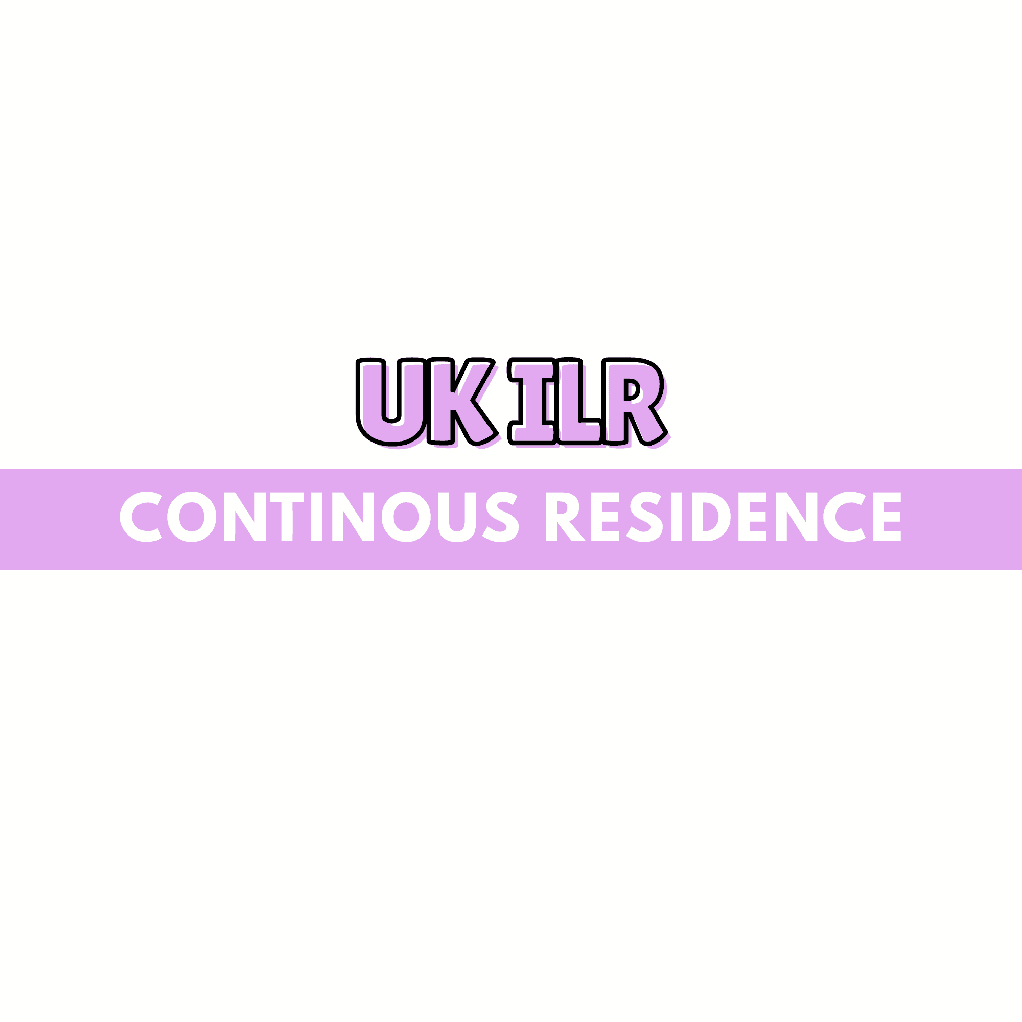 UK ILR: Continuous Residence & Absence Rules 2026