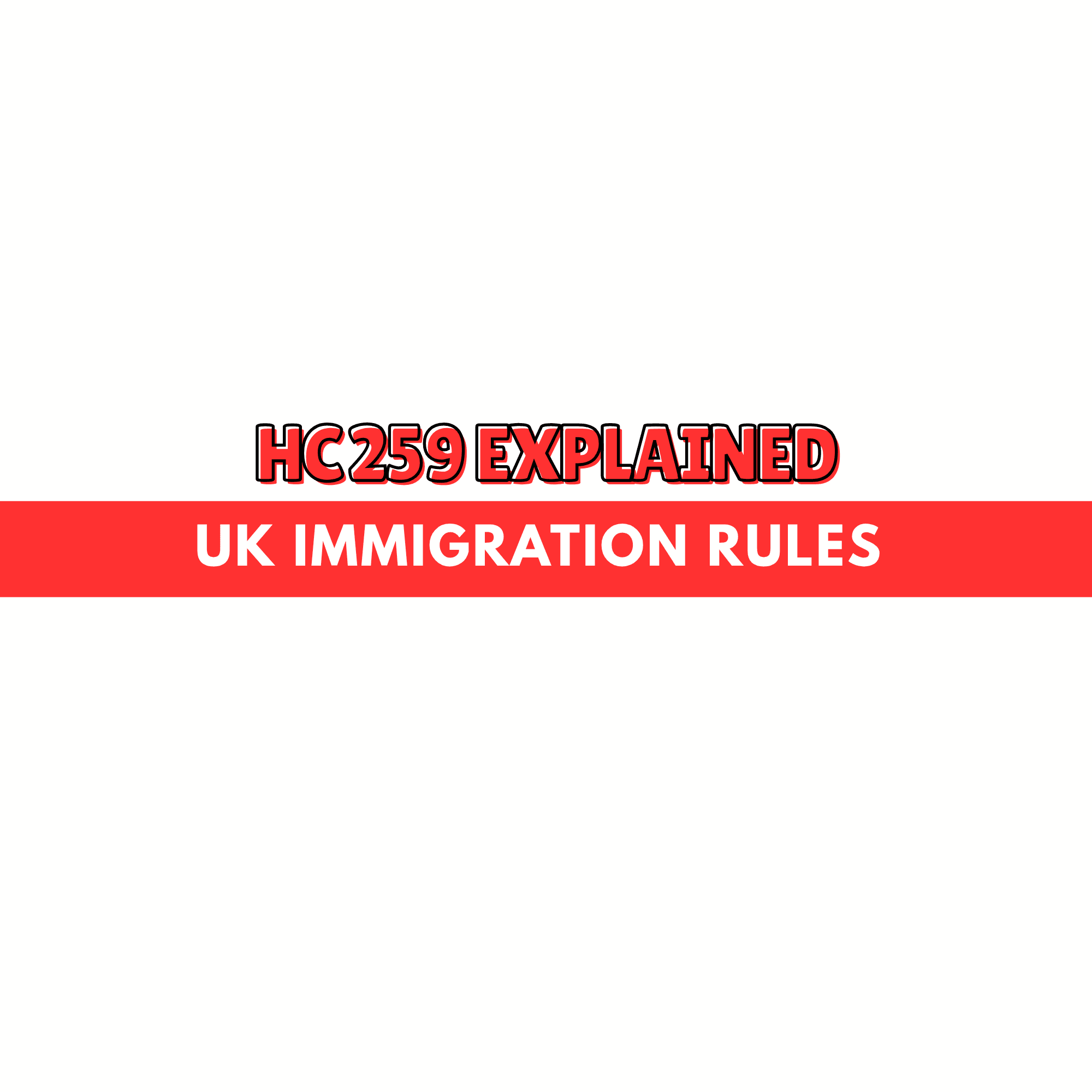 UK Immigration Rules Changes 2026: HC 259 Explained Simply